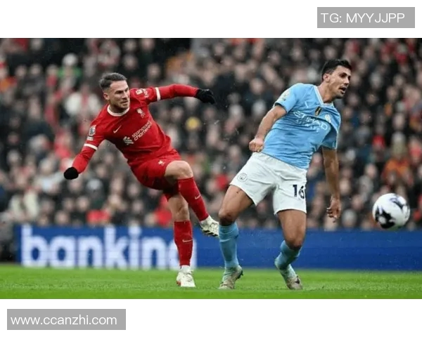 2019年曼彻斯特城与利物浦的经典对决回顾与战术分析 2019年曼彻斯特城与利物浦的经典对决回顾与战术分析
